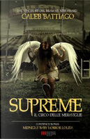 Supreme. Il circo delle meraviglie by Caleb Battiago