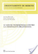 Le misure patrimoniali contro la criminalità organizzata by Antonio Balsamo, Guglielmo Nicastro, Vania Contrafatto