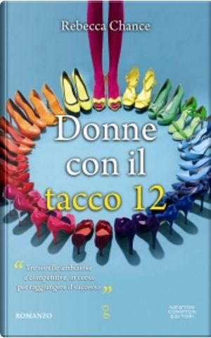 Donne con il tacco 12 by Rebecca Chance