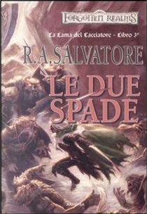Le due spade by R. A. Salvatore