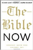 The Bible Now by Richard Elliott Friedman, Shawna Dolansky