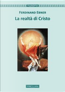 La realtà di Cristo by Ferdinand Ebner