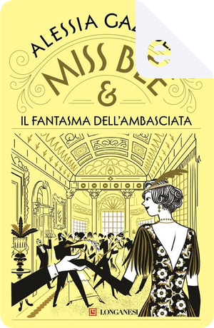 Miss Bee e il fantasma dell'ambasciata by Alessia Gazzola