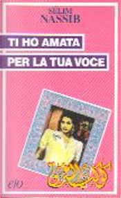 Ti ho amata per la tua voce by Sélim Nassib
