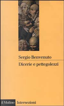 Dicerie e pettegolezzi by Sergio Benvenuto