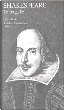 Le tragedie by William Shakespeare