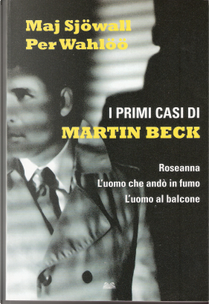 I primi casi di Martin Beck by Maj Sjöwall, Per Wahloo