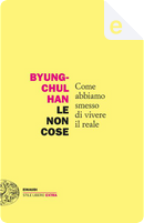 Le non cose by Byung-chul Han