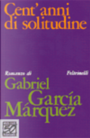 Cent'anni di solitudine by Gabriel Garcia Marquez