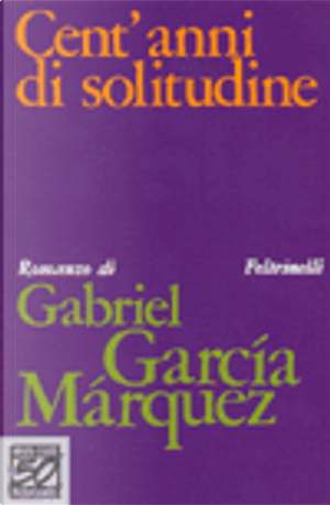 Cent'anni di solitudine by Gabriel García Márquez