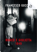 Romeo e Giulietta 1949 by Francesco Guccini