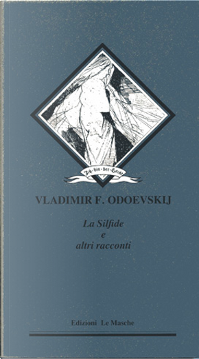 La Silfide e altri racconti by Vladimir F. Odoevskij