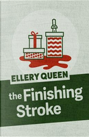 The Finishing Stroke by Ellery Queen