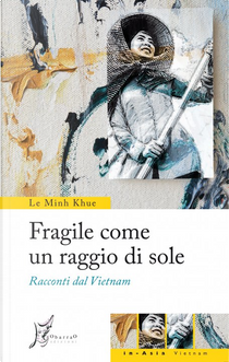 Fragile come un raggio di sole by Khue Le Minh