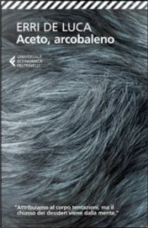 Aceto, arcobaleno by Erri De Luca