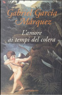 L'amore ai tempi del colera by Gabriel Garcia Marquez
