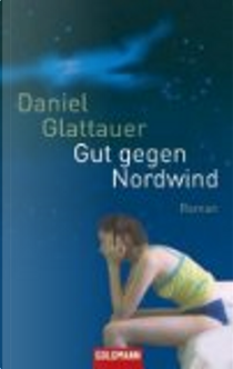 Gut gegen Nordwind by Daniel Glattauer