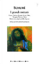 I grandi iniziati by Édouard Schuré