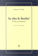 In alto le forche! by Franco G. Freda