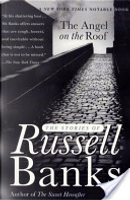 The Angel On The Roof by Russell Banks