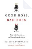 Good boss, bad boss by Robert I. Sutton