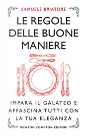 Le regole delle buone maniere by Samuele Briatore