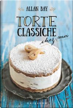 Torte classiche chez moi by Allan Bay