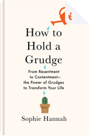 How to Hold a Grudge by Sophie Hannah