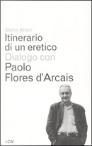 Itinerario di un eretico. Dialogo con Paolo Flores d'Arcais by Marco Alloni, Paolo Flores D'Arcais