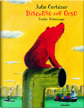 Discorso dell'orso by Julio Cortazar