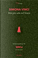 Mai più sola nel bosco by Simona Vinci
