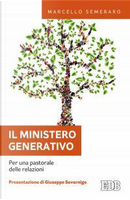 Il ministero generativo. Per una pastorale delle relazioni by Marcello Semeraro