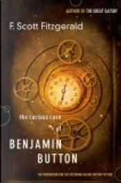 The Curious Case of Benjamin Button by Francis Scott Fitzgerald The Curious Case of Benjamin Button by Francis Scott Fitzgerald