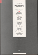 Roman Jakobson by Alena Wildovà Tosi, Amedeo De Dominicis, Armando Gnisci, Cesare Segre, Dora Vallier, Edward Stankiewicz, Elmar Holenstein, Giorgio Raimondo Cardona, Herman Parret, Jànos Petöfi, Krystyna Pomorska, Linda R. Waugh, Lorenzo Renzi, Lubomìr Doležel, Luciana Stegagno Picchio, Massimo Prampolini, Michele Colucci, Mriella Di Maio, Nicolas Ruwet, Pietro Montani, Riccardo Picchio, Rosanna Benacchio, Rosella Winternitz De Vito, Rudolf Engler, Stephen Rudy, Umberto Eco, Walter Belardi Roman Jakobson by Alena Wildovà Tosi, Amedeo De Dominicis, Armando Gnisci, Cesare Segre, Dora Vallier, Edward Stankiewicz, Elmar Holenstein, Giorgio Raimondo Cardona, Herman Parret, Jànos Petöfi, Krystyna Pomorska, Linda R. Waugh, Lorenzo Renzi, Lubomìr Doležel, Luciana Stegagno Picchio, Massimo Prampolini, Michele Colucci, Mriella Di Maio, Nicolas Ruwet, Pietro Montani, Riccardo Picchio, Rosanna Benacchio, Rosella Winternitz De Vito, Rudolf Engler, Stephen Rudy, Umberto Eco, Walter Belardi
