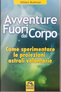 Avventure fuori dal corpo by William Buhlman
