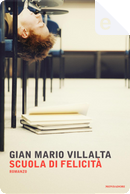 Scuola di felicità by Gian Mario Villalta