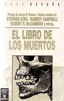 El libro de los muertos by Brian Hodge, Chan McConnell, David J. Schow, Douglas E. Winter, Edward Bryant, Glen Vasey, Joe R. Lansdale, Les Daniels, Nicholas Royle, Philip Nutman, Ramsey Campbell, Richard Laymon, Robert R. McCammon, Stephen King, Steve Boyett, Steve Rasnic Tem El libro de los muertos by Brian Hodge, Chan McConnell, David J. Schow, Douglas E. Winter, Edward Bryant, Glen Vasey, Joe R. Lansdale, Les Daniels, Nicholas Royle, Philip Nutman, Ramsey Campbell, Richard Laymon, Robert R. McCammon, Stephen King, Steve Boyett, Steve Rasnic Tem