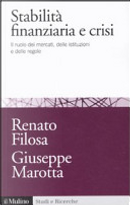 Stabilità finanziaria e crisi. Il ruolo dei mercati, delle istituzioni e delle regole by Giuseppe Marotta, Renato Filosa