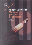Manuale per ragazze di successo by Paolo Cognetti