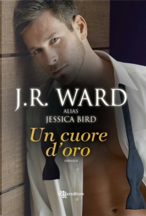 Un cuore d'oro by J. R. Ward