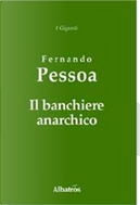 Il banchiere anarchico by Fernando Pessoa