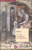 La vita quotidiana nel Medioevo by Robert Delort