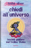 Chiedi all'universo by Tosha Silver