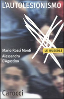L' autolesionismo by Alessandra D'Agostino, Mario Rossi Monti