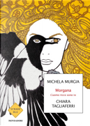 Morgana by Chiara Tagliaferri, Michela Murgia