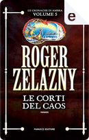 Le Corti del Caos by Roger Zelazny