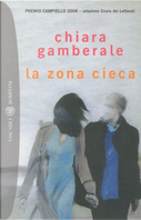 La zona cieca by Chiara Gamberale