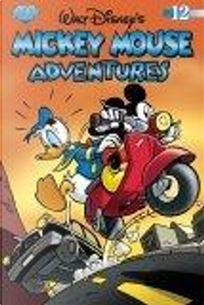 Mickey Mouse Adventures Volume 12 by Byron Erickson, Giorgio Cavazzano, Massimo Fecchi, Miguel Fernandez Martinez, Rune Meikle