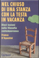 Nel chiuso di una stanza con la testa in vacanza by Franca D'Agostini