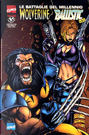 Wolverine / Ballistic by David Wohl, Ivan Velez Jr., Joe Benitez, Larry Hama, Walter Simonson, Warren Ellis